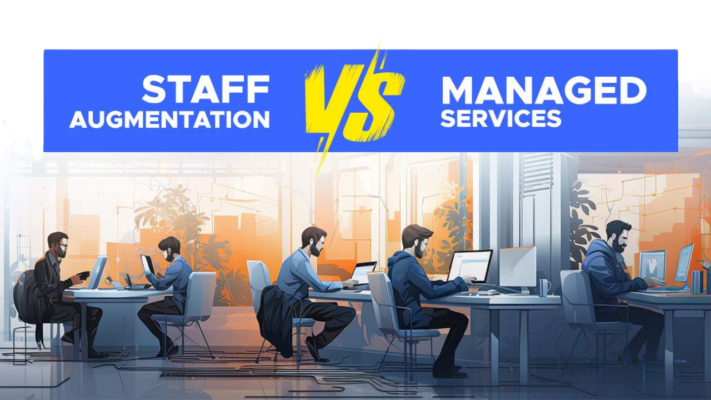 Staff Augmentation vs Managed Services